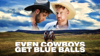 Even Cowboys Get Blue Balls Series Poster from Men on men 