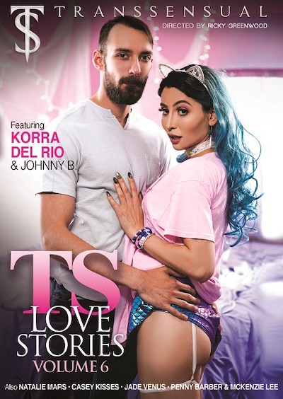 Ts Love Stories 6 Porn DVD Cover with Casey Kisses, Mckenzie Lee, Korra Del Rio, Penny Barber, Natalie Mars, Johnny B, Jade Venus naked 